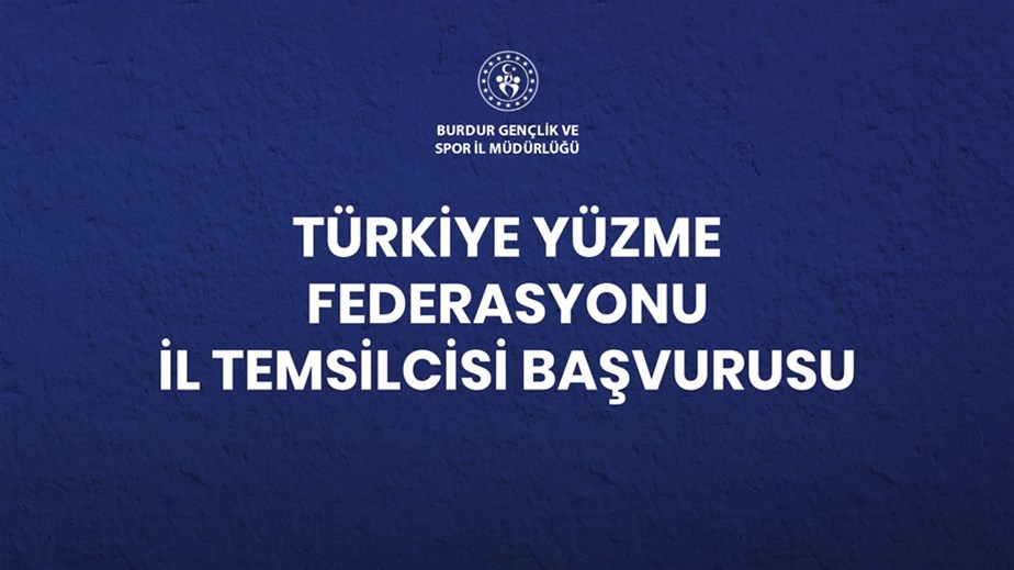 TÜRKİYE YÜZME FEDERASYONU İL TEMSİLCİSİ BAŞVURULARI BAŞLADI